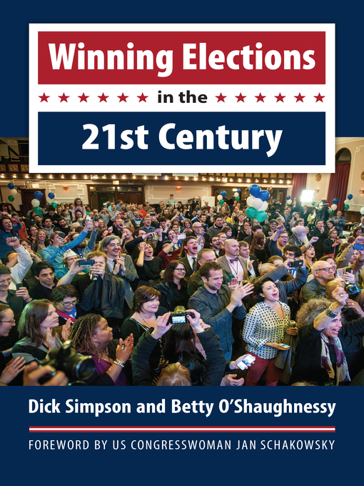 Title details for Winning Elections in the 21st Century by Dick Simpson - Available
